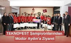 TEKNOFEST şampiyonlarından İl Milli Eğitim Müdürü Aydın'a ziyaret