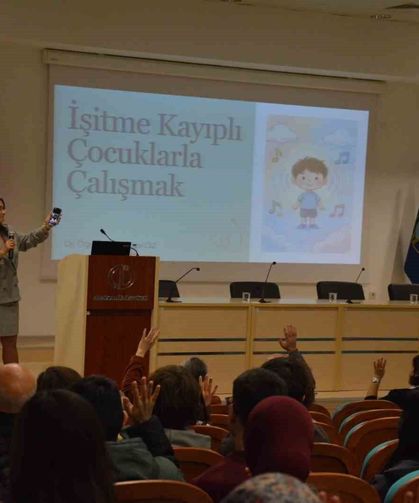 'İşitme Kayıplı Çocuklarla Çalışma' semineri