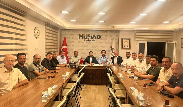 MÜSİAD Genel Merkez’ den MÜSİAD Eskişehir Şubesi’ ne ziyaret
