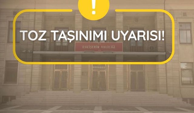 Valilikten Toz Taşınım Uyarısı