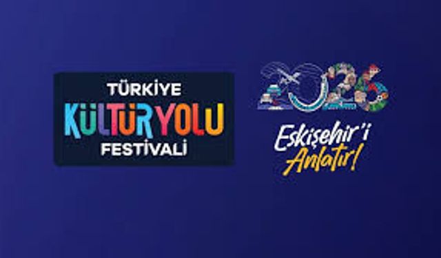 Eskişehir Türkiye Kültür Yolu Festivali'ne ev sahipliği yapacak
