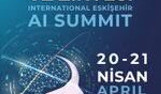 Anadolu Üniversitesi, Yapay Zekâ Zirvesi'yle küresel buluşma noktası oluyor