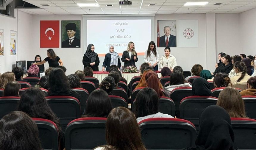 Eskişehir GSB yurtlarına yeni yerleşen öğrencilerle iletişim toplantısı düzenlendi
