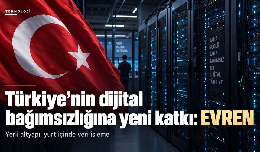 Türkiye’nin dijital bağımsızlığına yeni katkı: