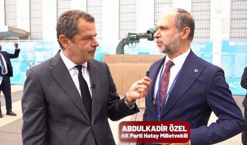 Milletvekili Abdulkadir Özel, Cumhurbaşkanı Erdoğan’ın BM’deki konuşmasını değerlendirdi: “İnşallah bu çağrılar da son