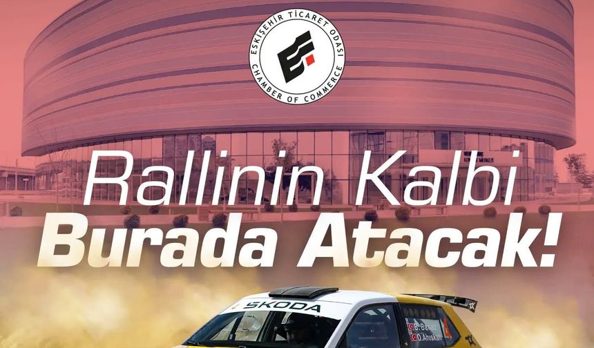 Ralli Heyecanı Eskişehir Fuar Kongre Merkezi'nde Yaşanacak