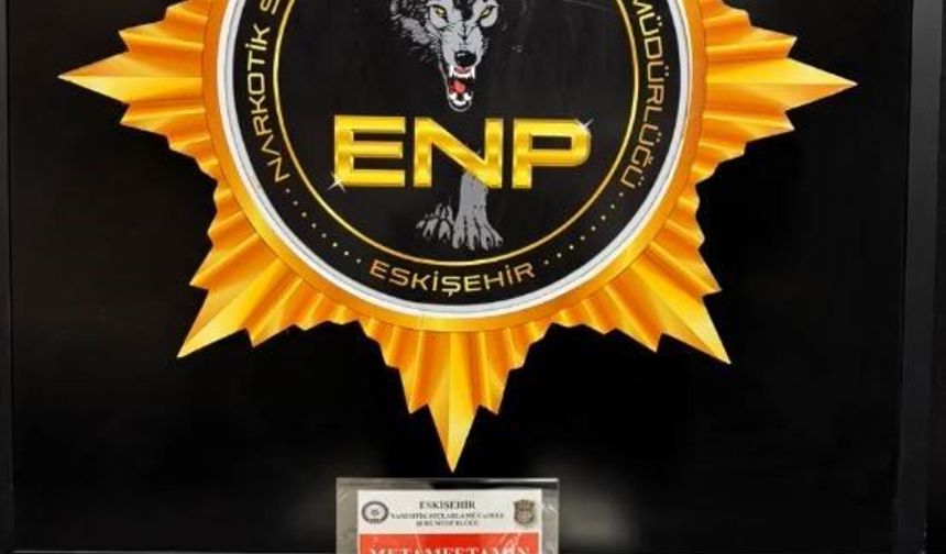 Eskişehir'de uyuşturucu operasyonu: 2 kilo metamfetamin ele geçirildi