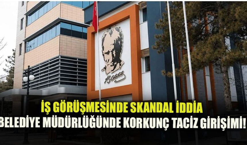 İş Arayan Kadına Belediyede Taciz İddiası