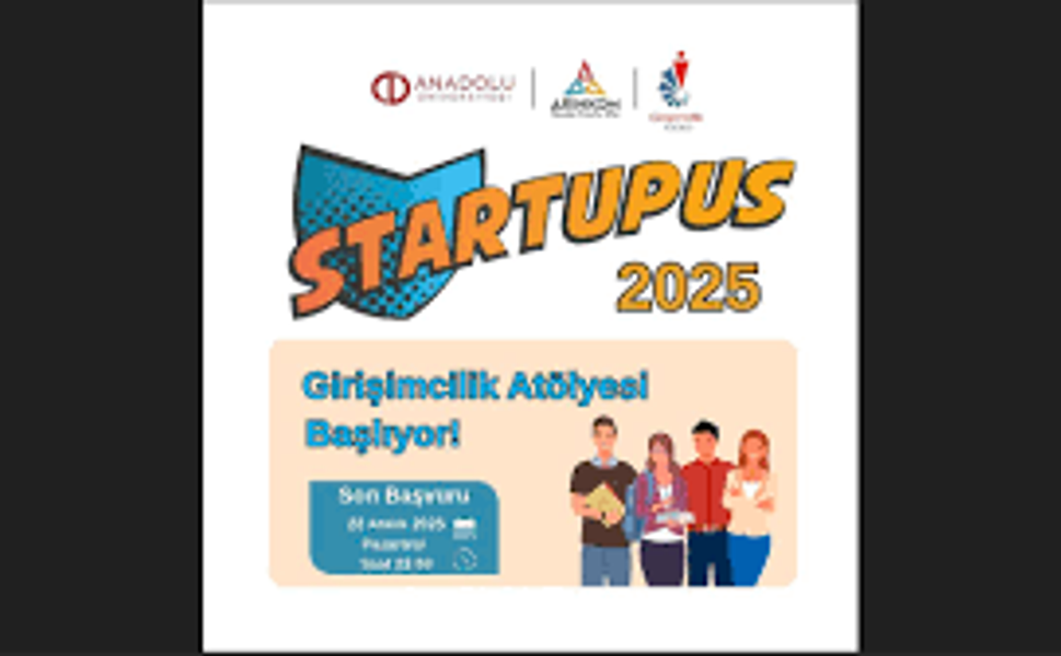 STARTUPUS Girişimcilik Atölyesi 2025 başvuruları başladı